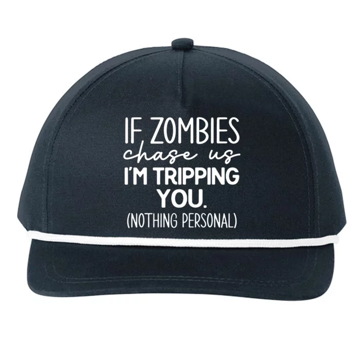 If Zombies Chase Us IM Tripping You Snapback Five-Panel Rope Hat