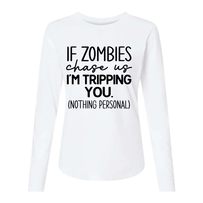 If Zombies Chase Us IM Tripping You Womens Cotton Relaxed Long Sleeve T-Shirt