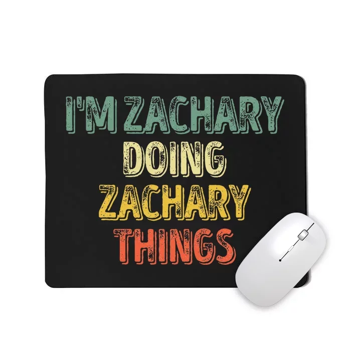 IM Zachary Doing Zachary Things Personalized Name Mousepad