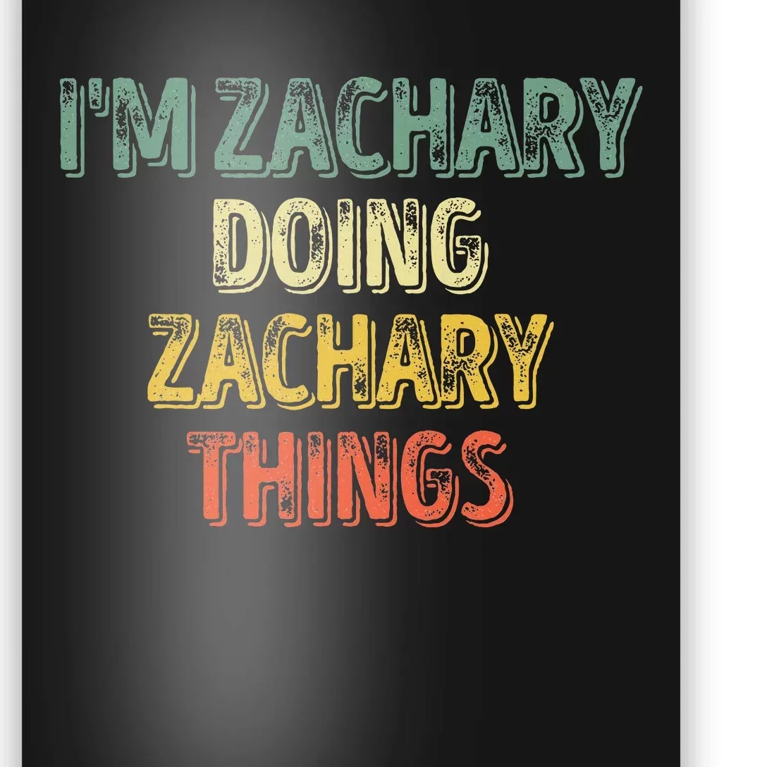 IM Zachary Doing Zachary Things Personalized Name Poster