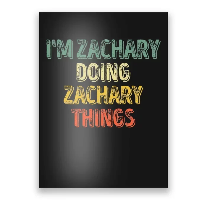 IM Zachary Doing Zachary Things Personalized Name Poster