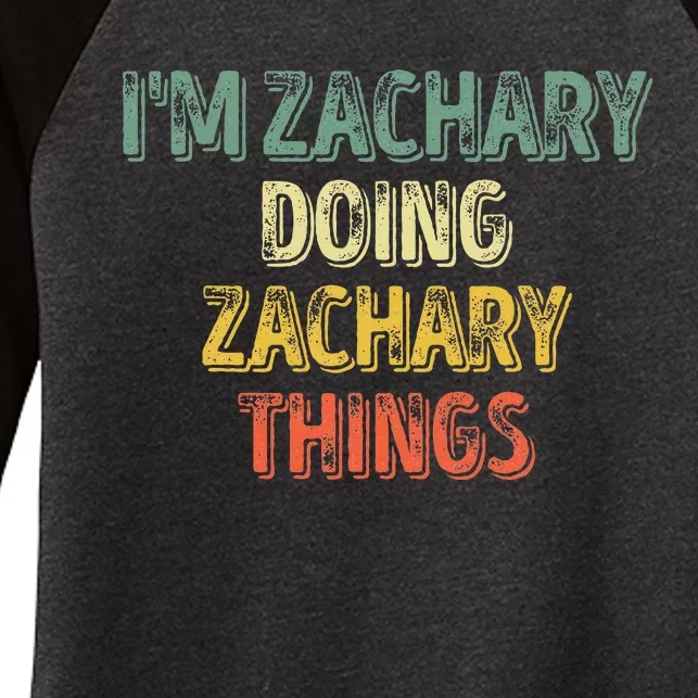 IM Zachary Doing Zachary Things Personalized Name Women's Tri-Blend 3/4-Sleeve Raglan Shirt