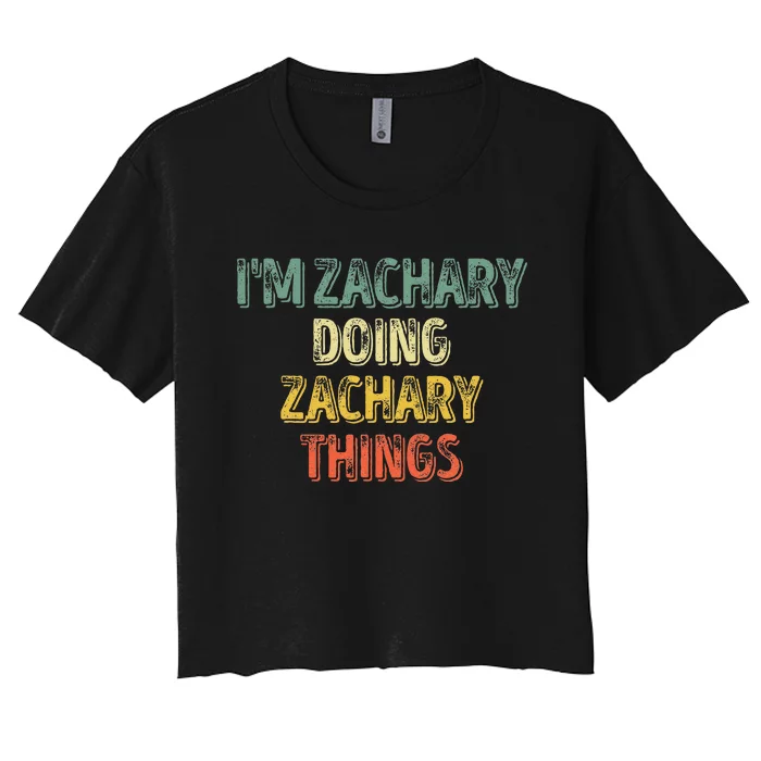 IM Zachary Doing Zachary Things Personalized Name Women's Crop Top Tee