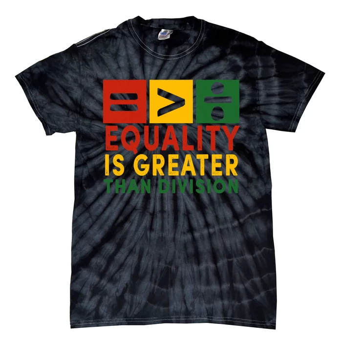 June 19th 1865 Equality Is Greater Than Division Tie-Dye T-Shirt