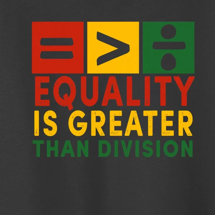 June 19th 1865 Equality Is Greater Than Division Toddler T-Shirt