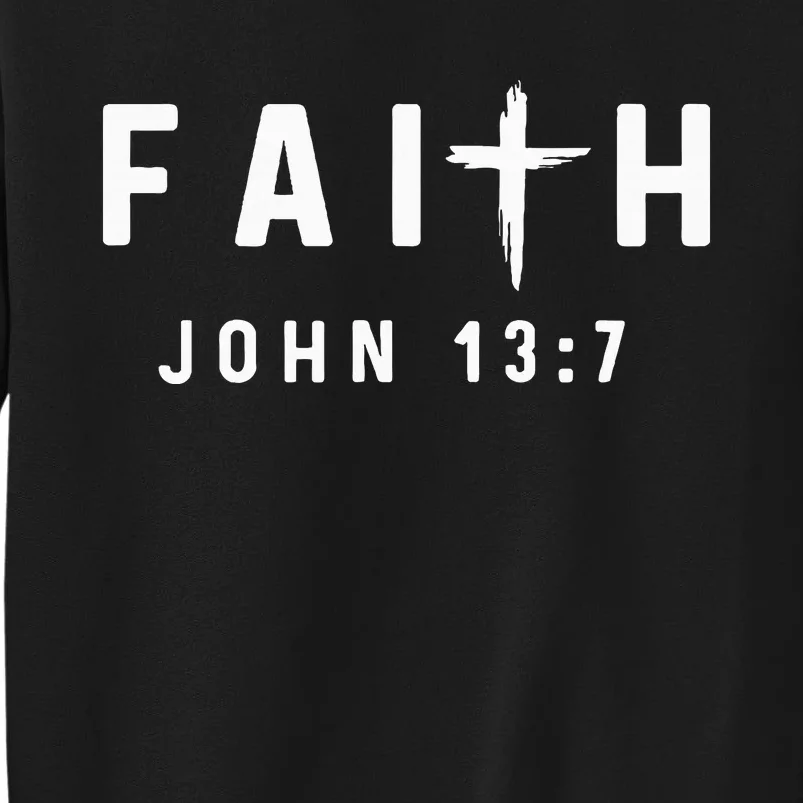 John 137 13 7 Faith God Jesus Religious Christian Tall Sweatshirt