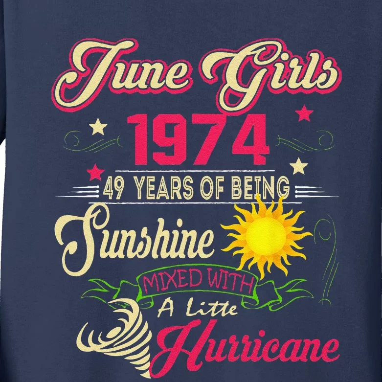 June 1974 1974th Birthday June 1974 49 Years Old Kids Long Sleeve Shirt