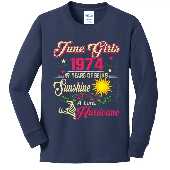 June 1974 1974th Birthday June 1974 49 Years Old Kids Long Sleeve Shirt