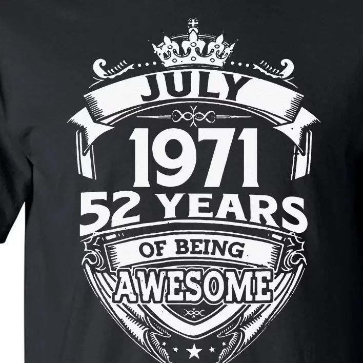 July 1971 52 Years Of Being Awesome 52nd Birthday Tall T-Shirt