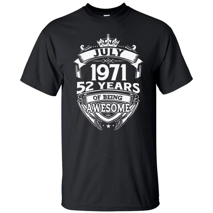 July 1971 52 Years Of Being Awesome 52nd Birthday Tall T-Shirt