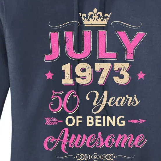 July 1973 50 Years Of Being Awesome Retro 50Th Birthday Women's Pullover Hoodie