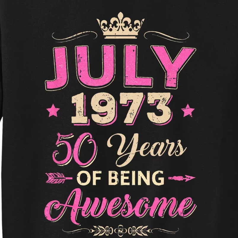 July 1973 50 Years Of Being Awesome Retro 50Th Birthday Tall Sweatshirt