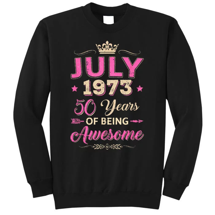 July 1973 50 Years Of Being Awesome Retro 50Th Birthday Tall Sweatshirt