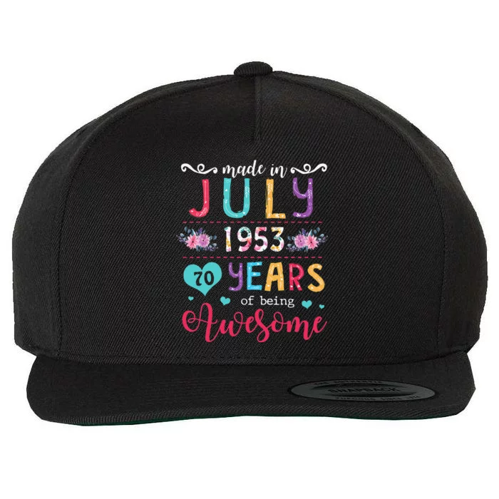 July 1953 70th Birthday 1953 Years Old Made In 1953 Wool Snapback Cap