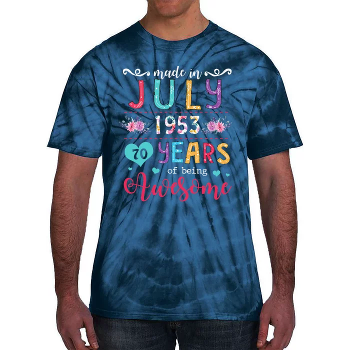 July 1953 70th Birthday 1953 Years Old Made In 1953 Tie-Dye T-Shirt