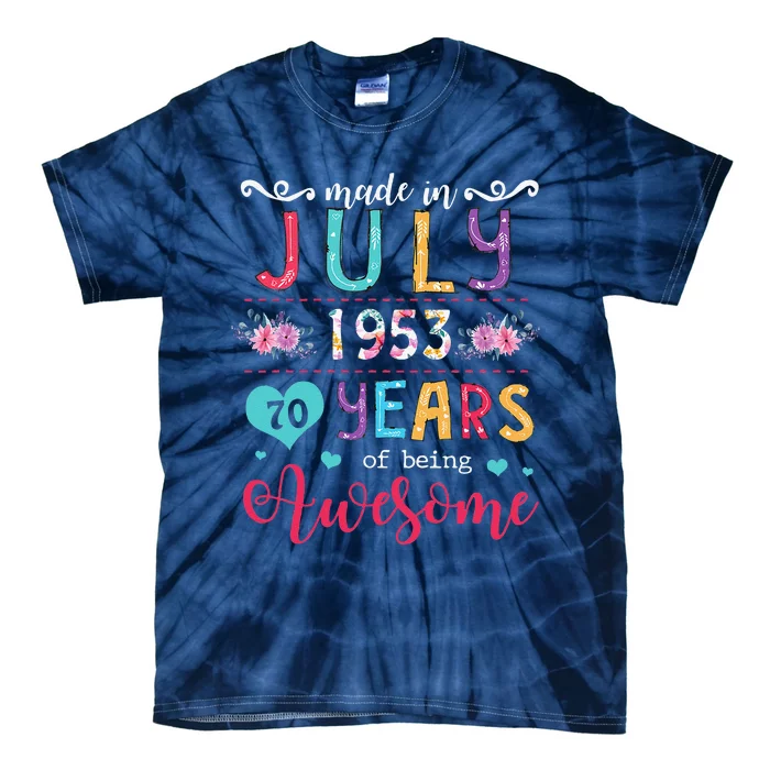 July 1953 70th Birthday 1953 Years Old Made In 1953 Tie-Dye T-Shirt