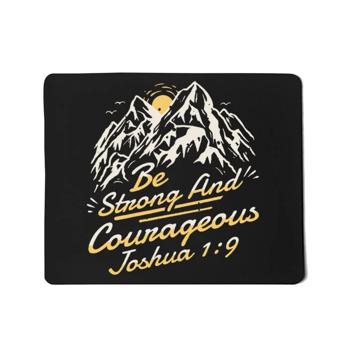 Joshua 19 Be Strong And Courageous Mousepad