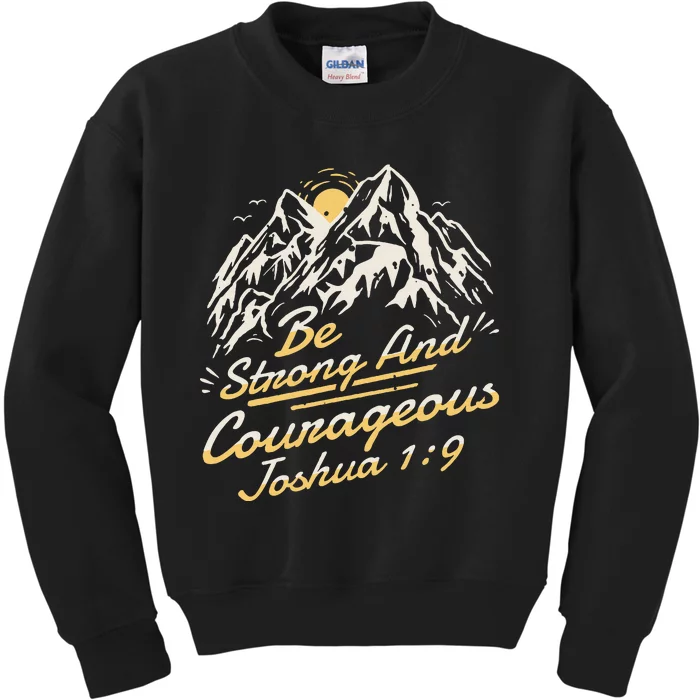 Joshua 19 Be Strong And Courageous Kids Sweatshirt