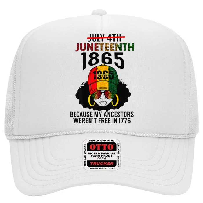 Juneteenth 1865 Because My Ancestors Weren't Free Black High Crown Mesh Trucker Hat