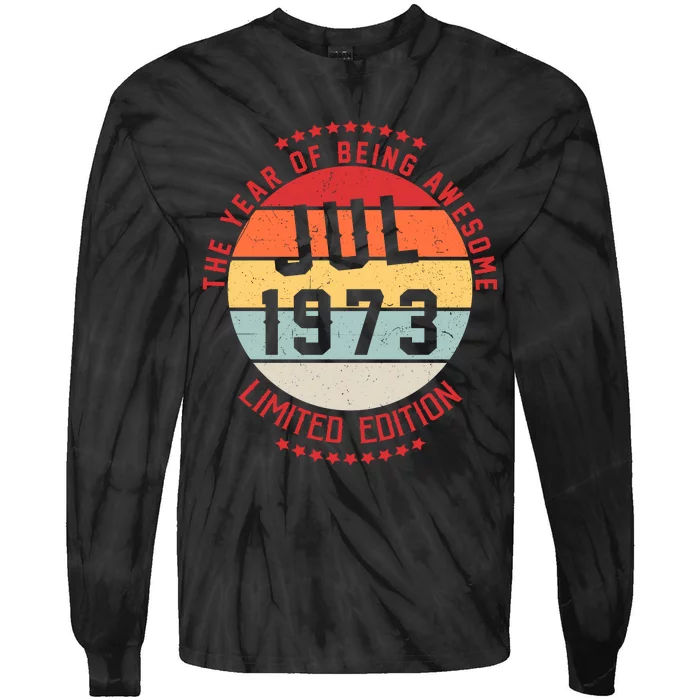 Jul 1973 Birthday The Year Of Being Awesome Gift Tie-Dye Long Sleeve Shirt