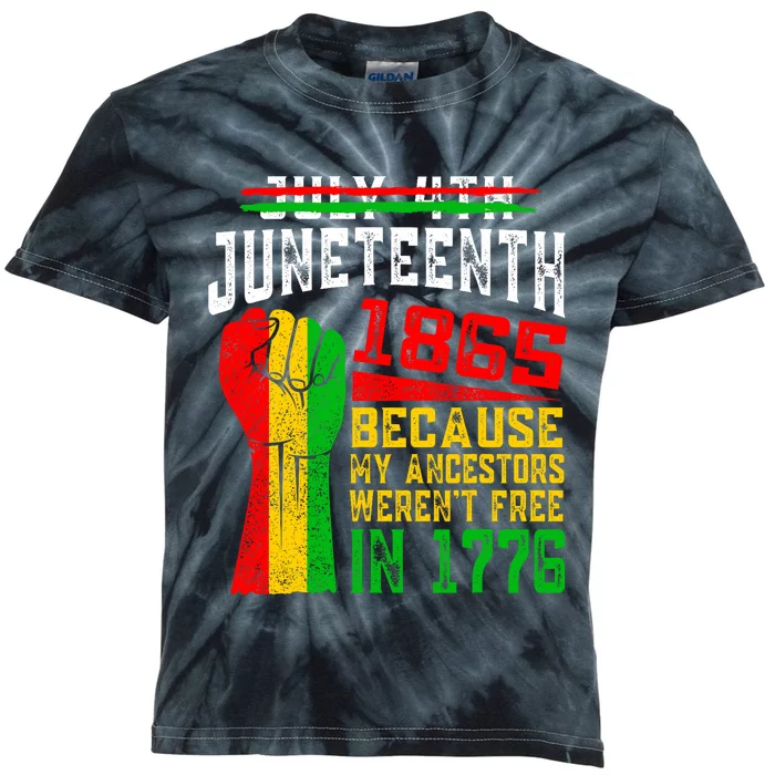 Juneteenth 1865 Because My Ancestors WerenT Free In 1776 Kids Tie-Dye T-Shirt