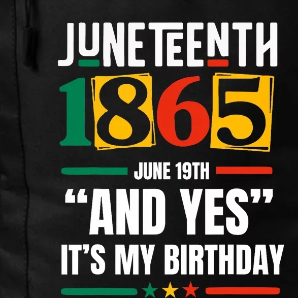 Juneteenth 1865 Black History Month And Yes ItS My Birthday Daily Commute Backpack