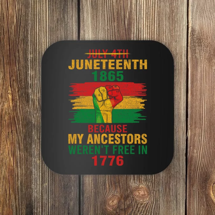 Junenteeth 1865 Because My Ancestors Black Coaster