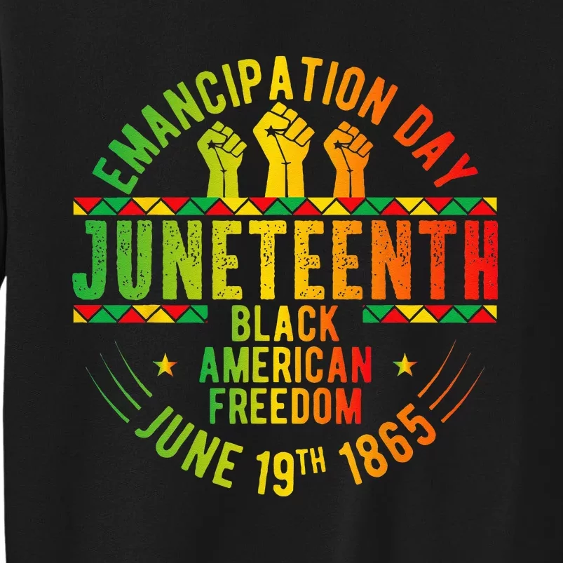 Juneteenth 1865 Celebrate Independence Day of Bold Black Tall Sweatshirt