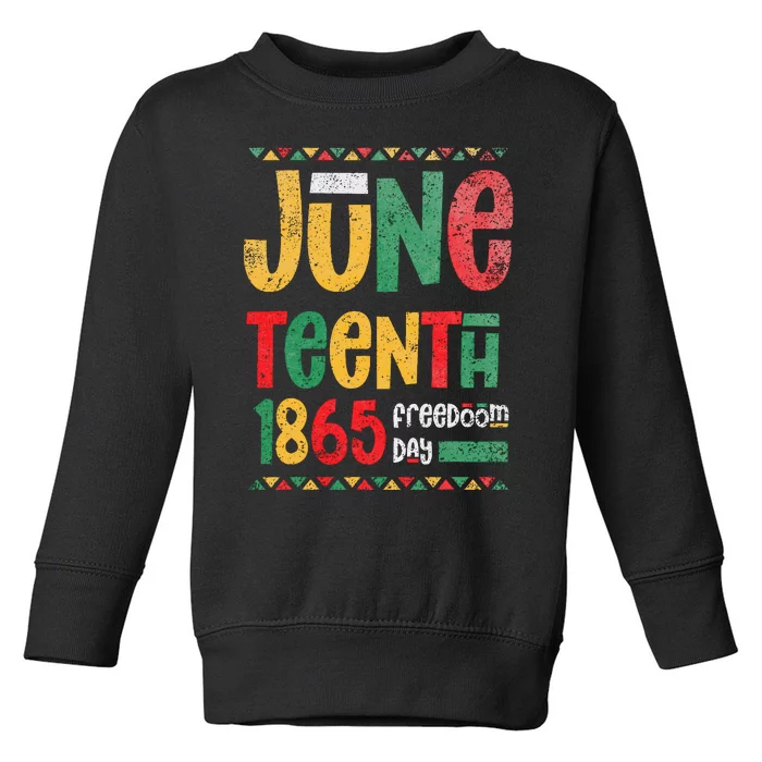 Juneteenth 1865 Freedom Day Celebrate Black History Toddler Sweatshirt