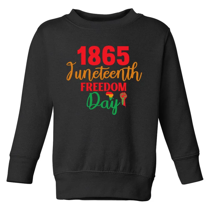 Juneteenth 1865 Freedom Day Celebration Toddler Sweatshirt