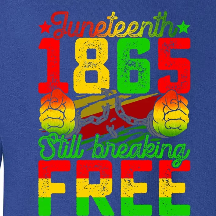 Juneteenth 1865 Freedom Day Black History Month Ecipation Gift Toddler Sweatshirt