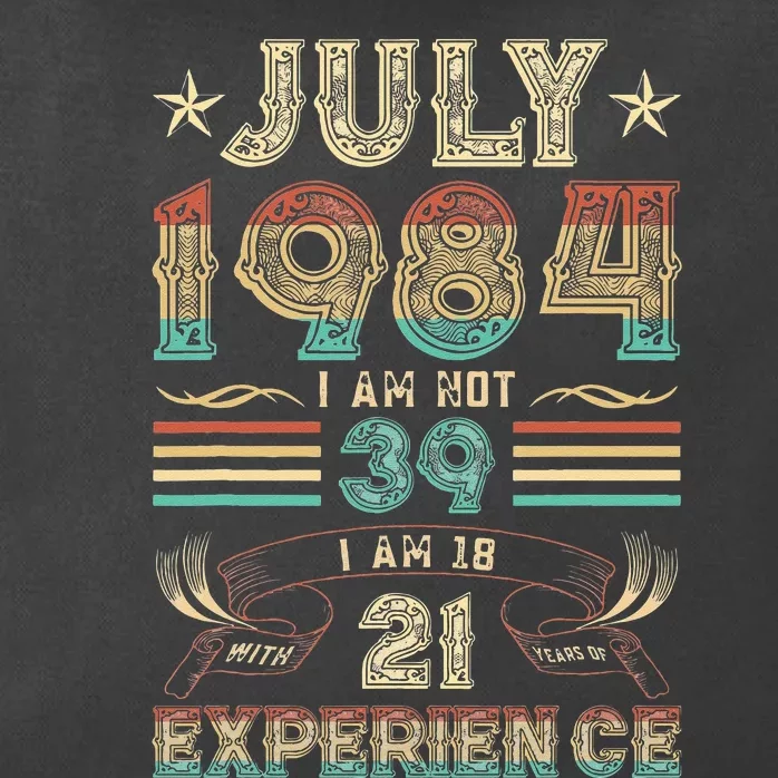 July 1984 I Am Not 39 I Am 18 With 21 Years Of Exp Zip Tote Bag