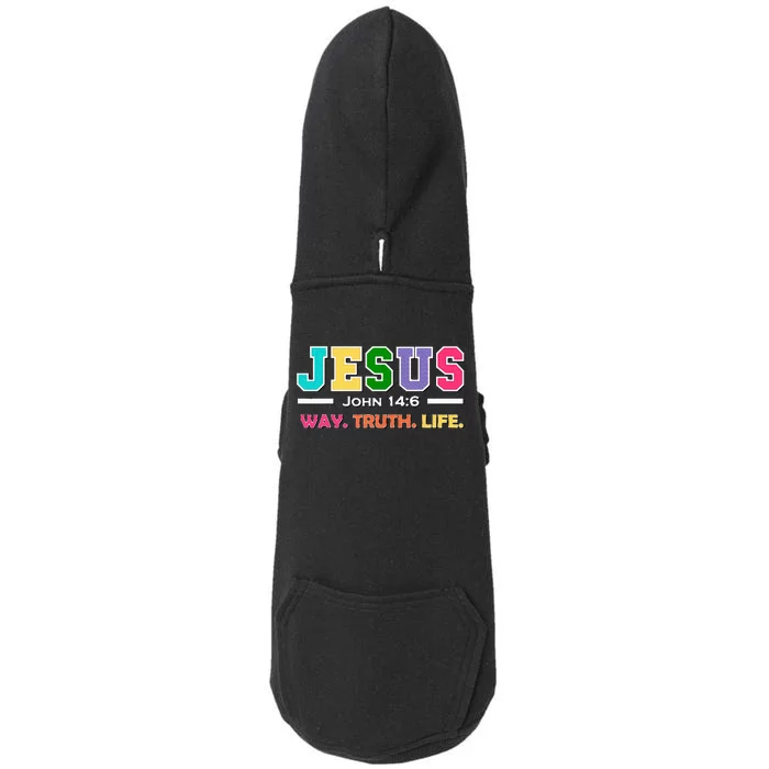 John 146 Jesus Is The Way Truth And Life His Banner Is Love Doggie 3-End Fleece Hoodie