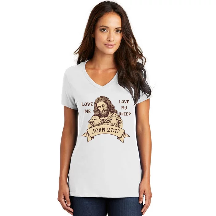 JOHN21 17 Jesus Love Me Love Christian Women's V-Neck T-Shirt