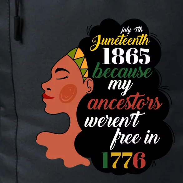 Junenth 1865 July 4th My Ancestors WerenT Free In 1776 Gift Daily Commute Backpack