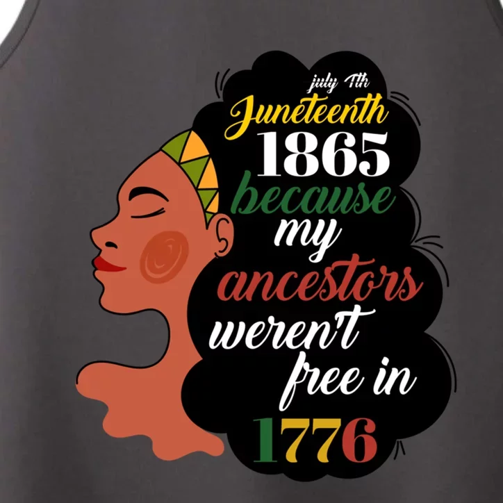 Junenth 1865 July 4th My Ancestors WerenT Free In 1776 Great Gift Performance Tank