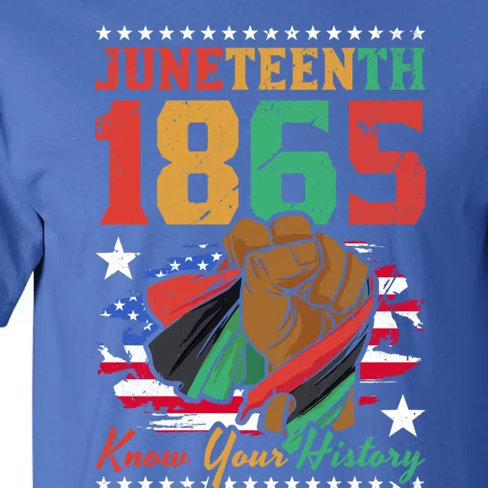 Juneteenth 1865 Know Your History Gift Tall T-Shirt