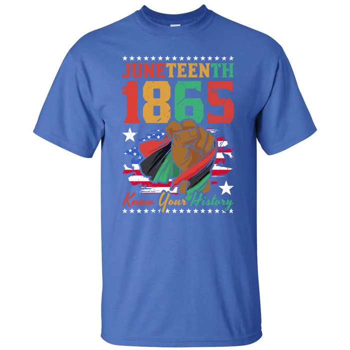 Juneteenth 1865 Know Your History Gift Tall T-Shirt