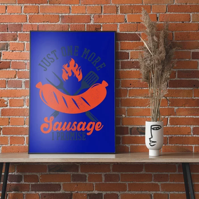 Just 1 More Sausage I Promise Fat Meaty Sausage Great Gift Poster