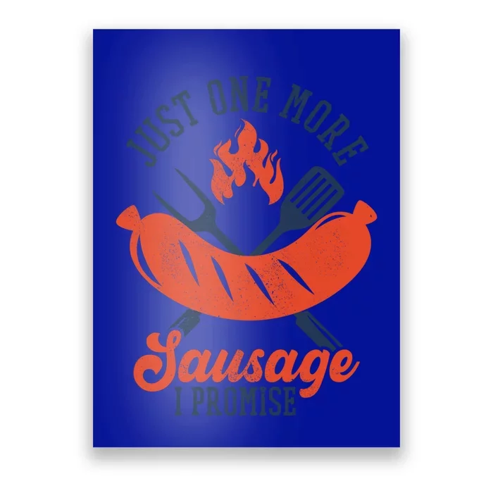 Just 1 More Sausage I Promise Fat Meaty Sausage Great Gift Poster