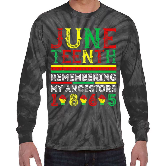 Juneteenth 1865 Remembering My Ancestors Juneteenth Tie-Dye Long Sleeve Shirt