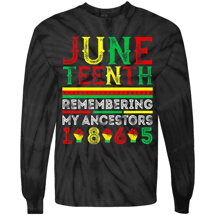 Juneteenth 1865 Remembering My Ancestors Juneteenth Tie-Dye Long Sleeve Shirt