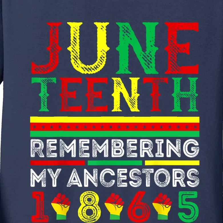 Juneteenth 1865 Remembering My Ancestors Juneteenth Kids Long Sleeve Shirt