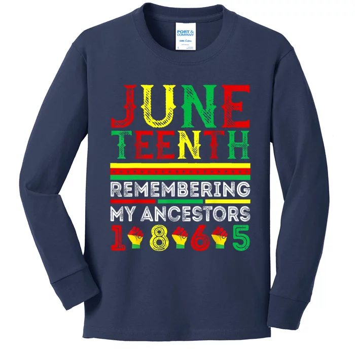 Juneteenth 1865 Remembering My Ancestors Juneteenth Kids Long Sleeve Shirt