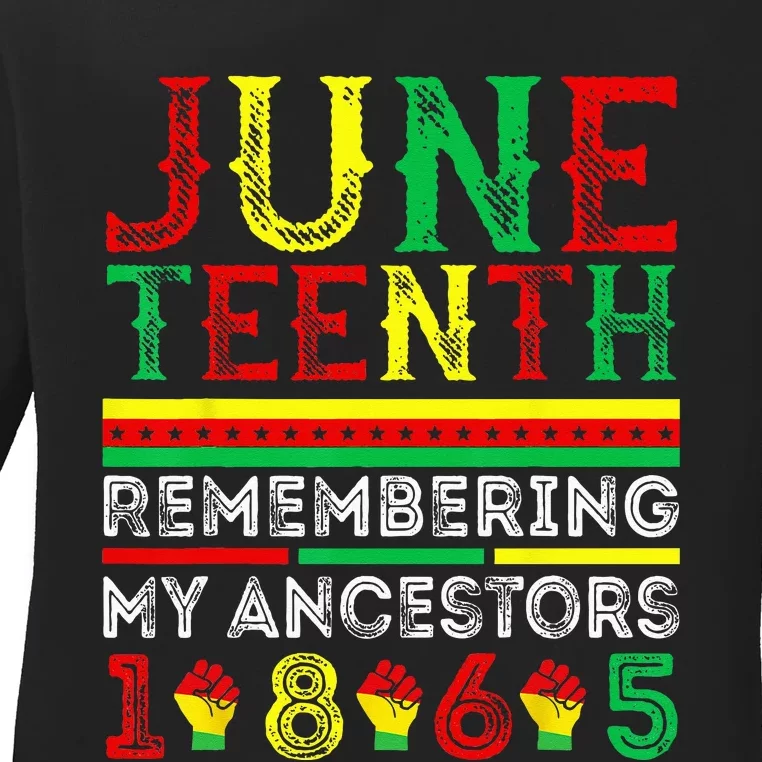 Juneteenth 1865 Remembering My Ancestors Juneteenth Ladies Long Sleeve Shirt