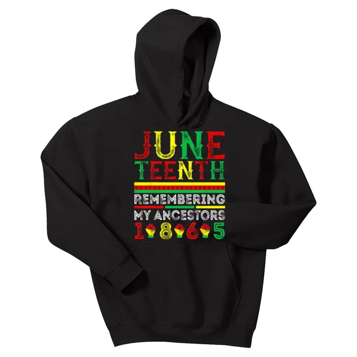 Juneteenth 1865 Remembering My Ancestors Juneteenth Kids Hoodie