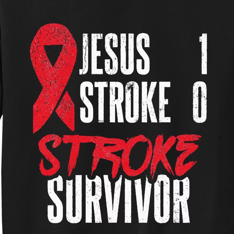 Jesus 1 Stroke 0 Stoke Awareness Stroke Survivor Tall Sweatshirt