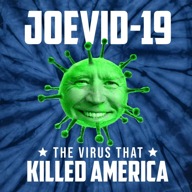 Joevid 19 The Virus That Killed America Funny Joe Biden Tie-Dye T-Shirt