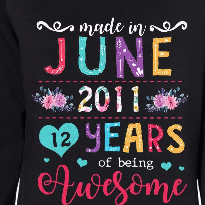 June 2011 12th Birthday 2011 Years Old Made In 2011 Womens California Wash Sweatshirt