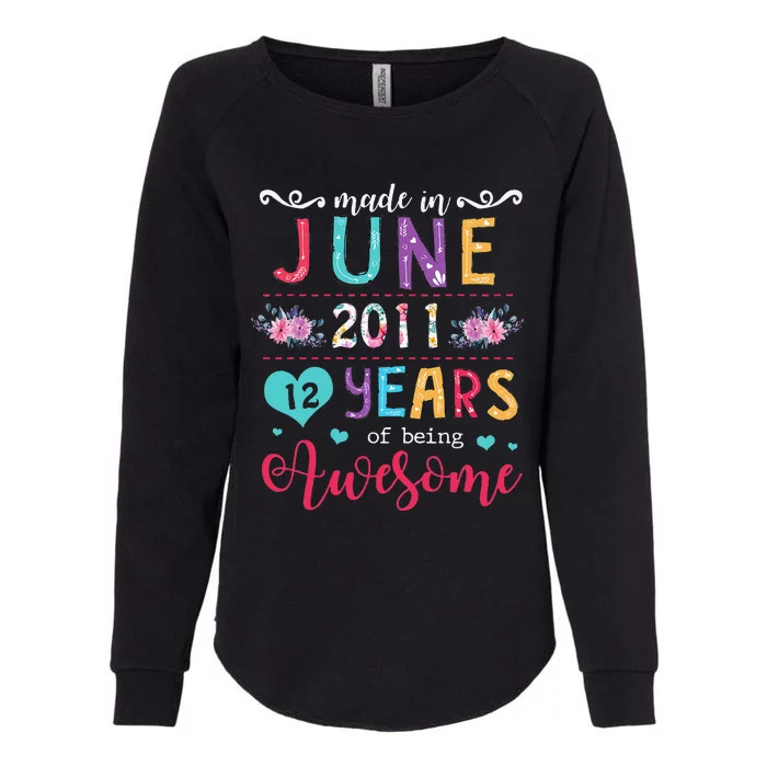 June 2011 12th Birthday 2011 Years Old Made In 2011 Womens California Wash Sweatshirt